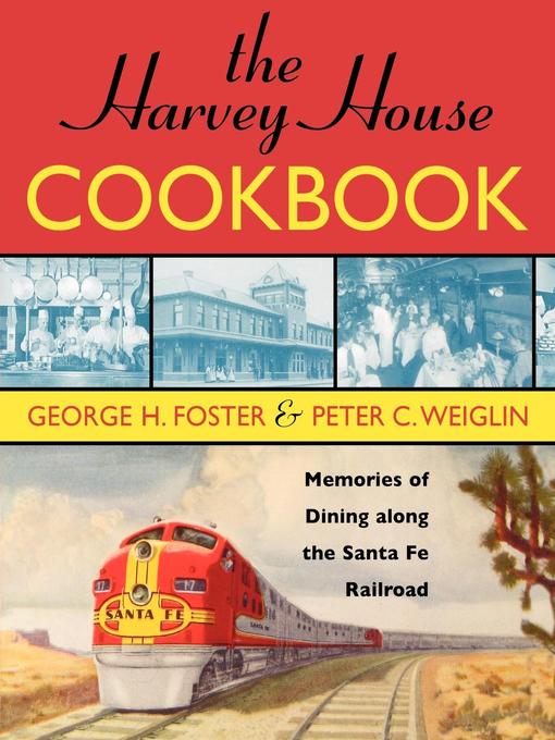 Title details for The Harvey House Cookbook by George H. Foster - Available
